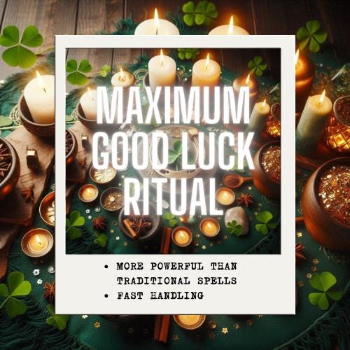 MAXIMUM GOOD LUCK RITUAL
