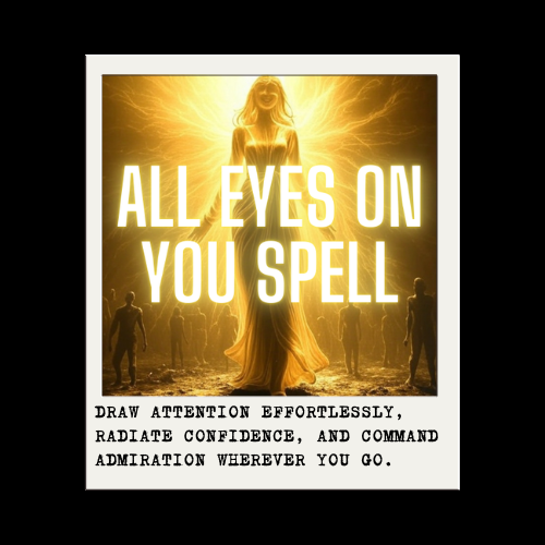 ALL EYES ON YOU SPELL