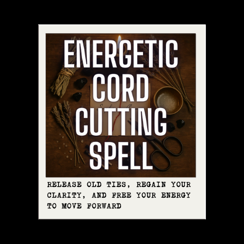 ENERGETIC CORD CUTTING SPELL