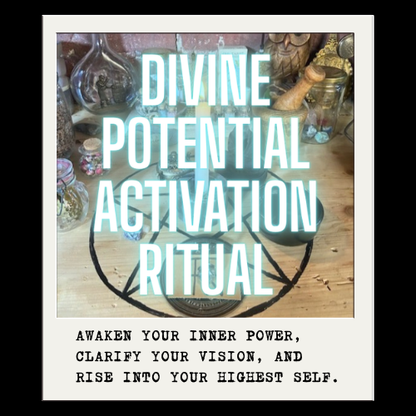 DIVINE POTENTIAL ACTIVATION RITUAL
