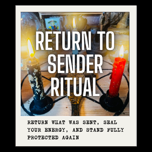 RETURN TO SENDER RITUAL