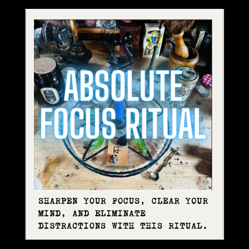 ABSOLUTE FOCUS RITUAL