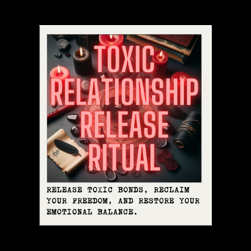 TOXIC RELATIONSHIP RELEASE RITUAL