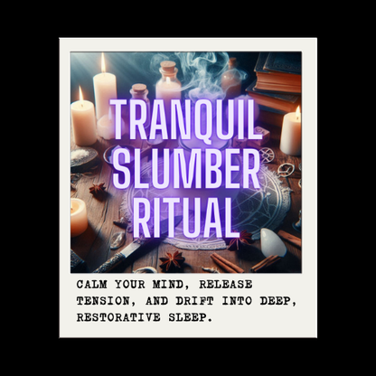 TRANQUIL SLUMBER RITUAL