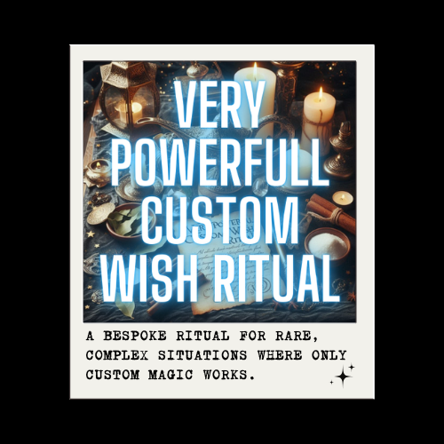 VERY POWERFUL CUSTOM WISH RITUAL